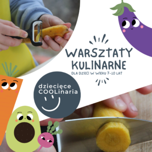 dziecięce COOLinaria- cykliczne warsztaty kulinarne dla dzieci